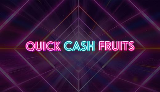 Quick Cash Fruits